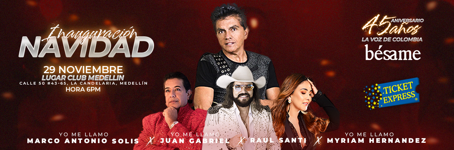 CONCIERTO DE INAUGURACION DE LA  NAVIDAD BÉSAME- 45 AÑOS DE LA VOZ DE COLOMBIA BÉSAME.