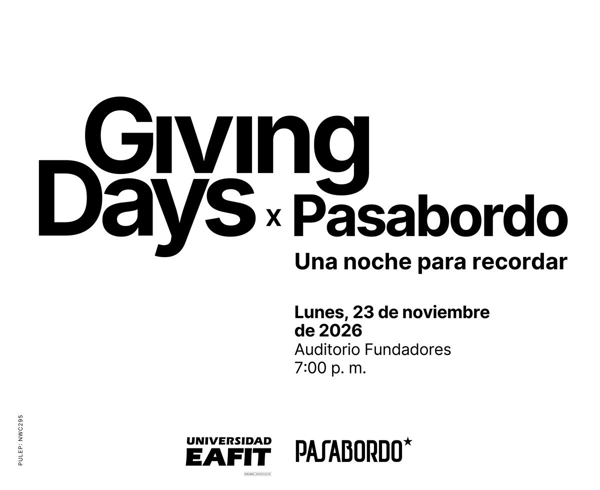 Giving Days x Pasabordo – EAFIT 2026 – contenido Giving Days x Pasabordo: Una noche para recordar – Auditorio Fundadores, Universidad EAFIT, 23 de noviembre de 2026
